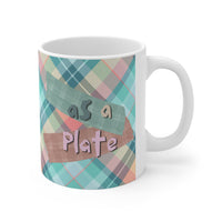 I Identify As A Plate - Funny Mug 11oz / 15oz - Decorative Mug