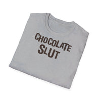 Chocolate Slut -  Unisex Softstyle Funny T-Shirt UK