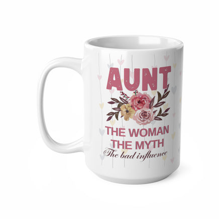 Aunt The Woman The Myth - Funny Mug 11oz / 15oz - Decorative Mug