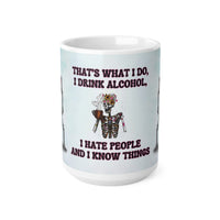 Skeleton That's What I Do - Alcohol - Funny Mug 11oz / 15oz