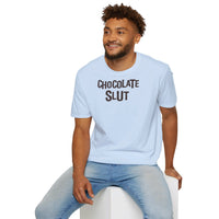 Chocolate Slut -  Unisex Softstyle Funny T-Shirt UK