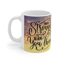 You're Stronger Than You Think - Motivational Mug 11oz / 15oz - Decorative Mug