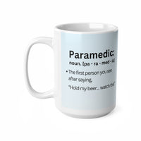 Paramedic Male Noun Hold My Beer  - Funny Mug 11oz / 15oz