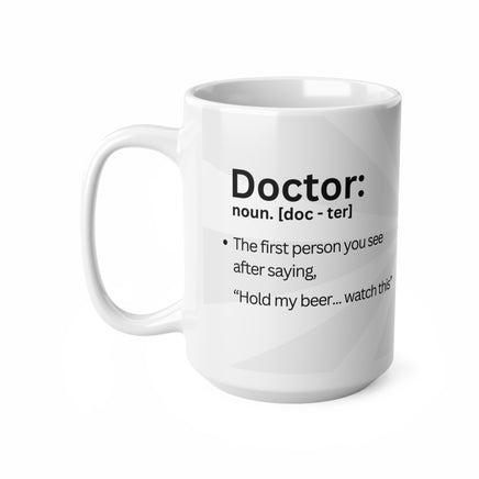 Doctor Female Noun Hold My Beer - Funny Mug 11oz / 15oz - Decorative Mug