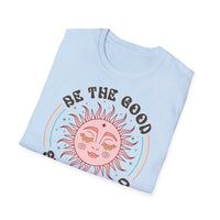 Be The Good See The Good - Unisex T-Shirt UK - Decorative T-Shirt