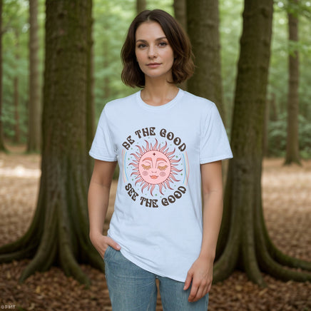 Be The Good See The Good - Unisex T-Shirt UK - Decorative T-Shirt