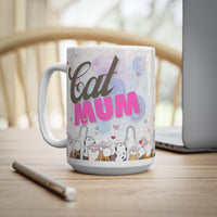 Cat Mum - Funny Mug 11oz / 15oz - Decorative Mug