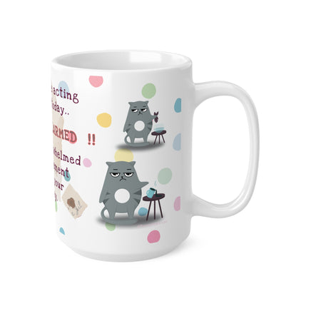 Cats Not Excited Its Your Birthday - Funny Mug 11oz / 15oz - Decorative Mug