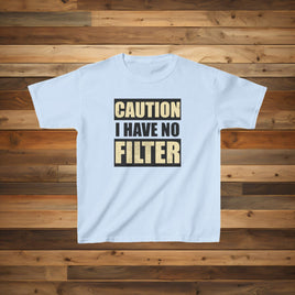 " Caution I Have No Filter " Kids Heavy Cotton™ Tee - Decorative Kids clothes