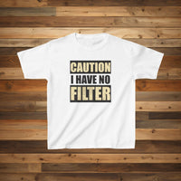 " Caution I Have No Filter " Kids Heavy Cotton™ Tee - Decorative Kids clothes