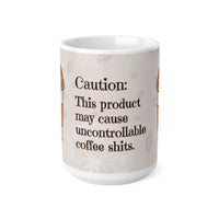 Caution This Product May Cause Uncontrollable Shits - Funny Mug 11oz / 15oz - Decorative Mug