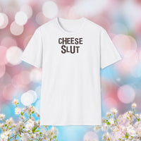 Cheese Slut - Unisex Softstyle Funny T-Shirt UK - Decorative T-Shirt