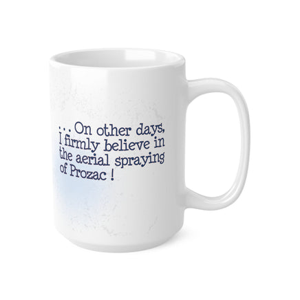 Childcare Some Days Prozac - Funny Mug 11oz / 15oz - Decorative Mug