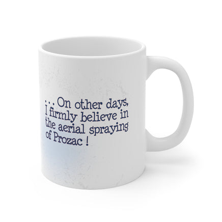 Childcare Some Days Prozac - Funny Mug 11oz / 15oz - Decorative Mug