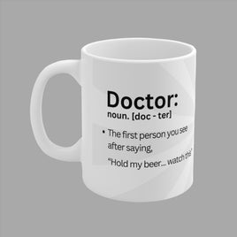 Doctor Female Noun Hold My Beer - Funny Mug 11oz / 15oz - Decorative Mug