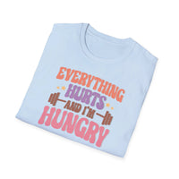 Everything Hurts & I'm Hungry - Unisex Funny T-Shirt UK - Decorative T-Shirt