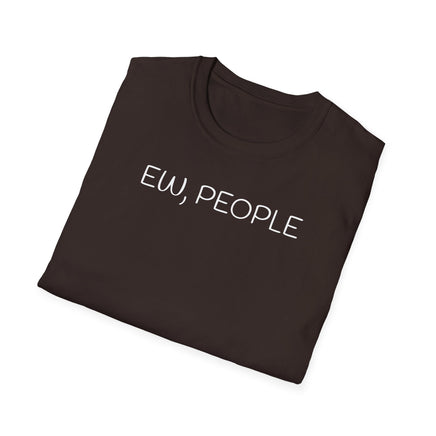 Ew, People - Unisex Softstyle T-Shirt UK - Decorative T-Shirt