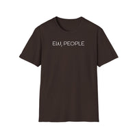 Ew, People - Unisex Softstyle T-Shirt UK - Decorative T-Shirt