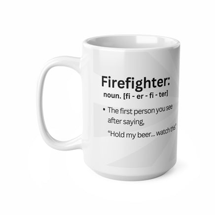 Firefighter Noun Hold My Beer - Funny Mug 11oz / 15oz - Decorative Mug