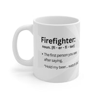 Firefighter Noun Hold My Beer - Funny Mug 11oz / 15oz - Decorative Mug