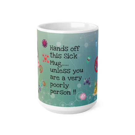 Hands Off My Sick Mug V2 - Motivational Mug 11oz / 15oz - Decorative Mug