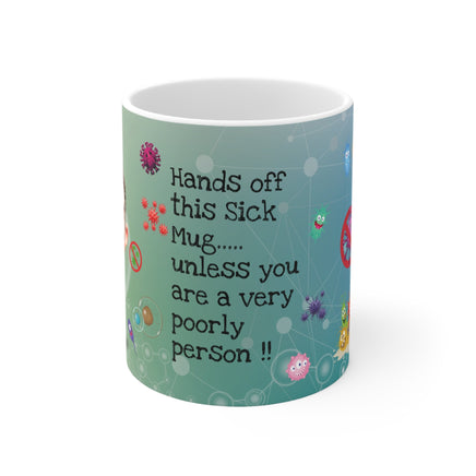 Hands Off My Sick Mug V2 - Motivational Mug 11oz / 15oz - Decorative Mug