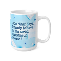 Healthcare Some Days Prozac 15oz - Funny Mug 11oz / 15oz - Decorative Mug