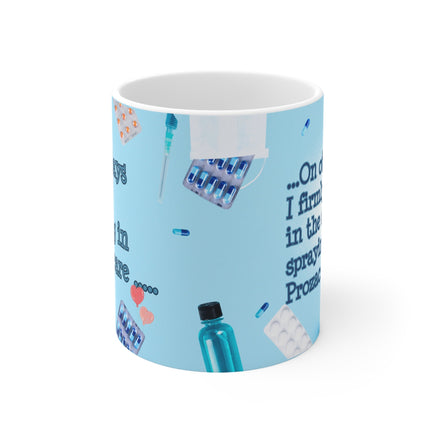 Healthcare Some Days Prozac 15oz - Funny Mug 11oz / 15oz - Decorative Mug