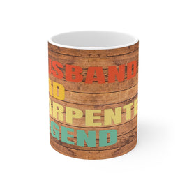 Husband Dad Carpenter Legend - Funny Mug 11oz/ 15oz - Decorative Mug