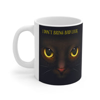 I don't bring bad luck, Your life was shit already - Funny Mug 11oz / 15oz - Decorative Mug