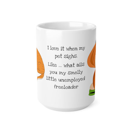 I Love It When Unemployed Cat Sighs - Funny Mug 11oz / 15oz - Decorative Mug