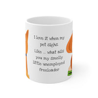 I Love It When Unemployed Dog Sigh - Funny Mug 11oz / 15oz - Decorative Mug