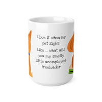 I Love It When Unemployed Dog Sigh - Funny Mug 11oz / 15oz - Decorative Mug