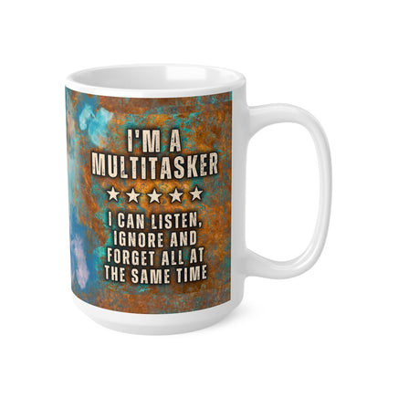 Im A Multitasker - Funny Mug 11oz / 15oz - Decorative Mug