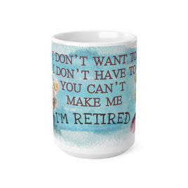 Im Retired Grandma - Funny Mug 11oz / 15oz - Decorative Mug