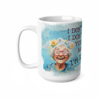 Im Retired Grandma - Funny Mug 11oz / 15oz - Decorative Mug