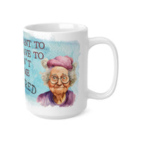 Im Retired Grandma - Funny Mug 11oz / 15oz - Decorative Mug