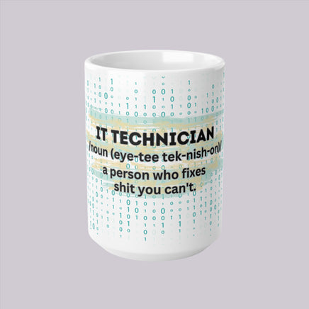 IT Technician NOUN (MI CAN IK) A Person Who Fixes Shit You Can't - Funny Mug 11oz / 15oz - Decorative Mug