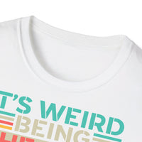 It's Weird Being The Same Age Unisex Funny T-Shirt UK - Decorative T-Shirt