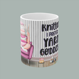 Knitter I Prefer Yarn Goddess - Funny Mug 11oz / 15oz - Decorative Mug