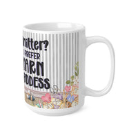 Knitter I Prefer Yarn Goddess - Funny Mug 11oz / 15oz - Decorative Mug