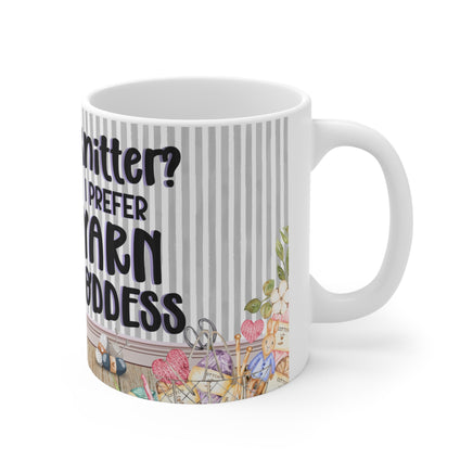 Knitter I Prefer Yarn Goddess - Funny Mug 11oz / 15oz - Decorative Mug