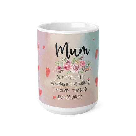 Love You Mum Vagina - Funny Mug 11oz /15oz - Decorative Mug