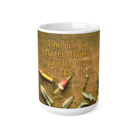 Master Baiter Trying To Leave My Tackle Alone 11oz - Funny Mug 11oz / 15oz - Decorative Mug