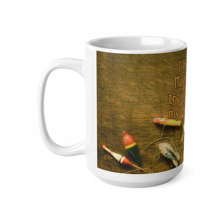 Master Baiter Trying To Leave My Tackle Alone 11oz - Funny Mug 11oz / 15oz - Decorative Mug