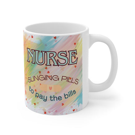 Nurse Slinging Pills To Pay The Bills V2 - Funny Mug 11oz / 15oz - Decorative Mug