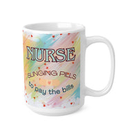 Nurse Slinging Pills To Pay The Bills V2 - Funny Mug 11oz / 15oz - Decorative Mug