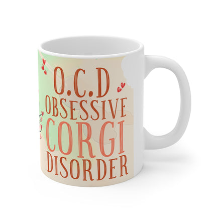 O.C.D Obsessive Corgi Disorder - Funny Mug 11oz / 15oz - Decorative Mug