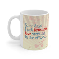 Office Some Days Prozac - Funny Mug 11oz / 15oz - Decorative Mug