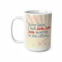 Office Some Days Prozac - Funny Mug 11oz / 15oz - Decorative Mug